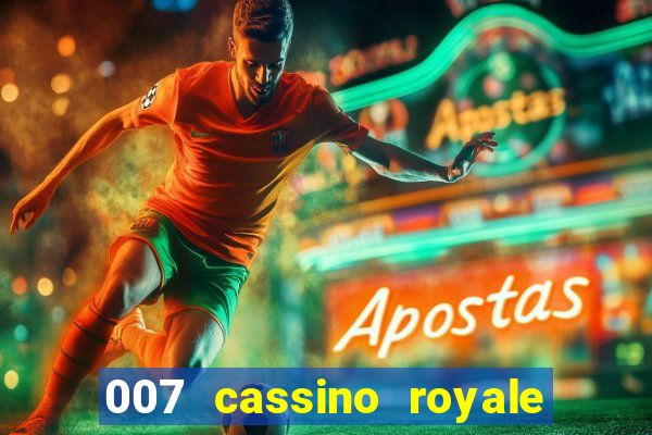 007 cassino royale filme completo em portugues